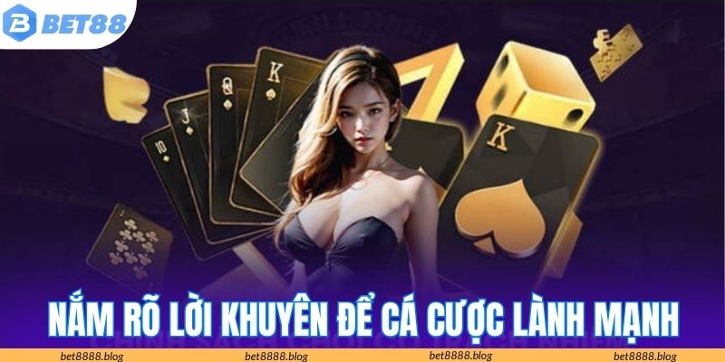 Hội viên cần nắm rõ lời khuyên để cá cược lành mạnh