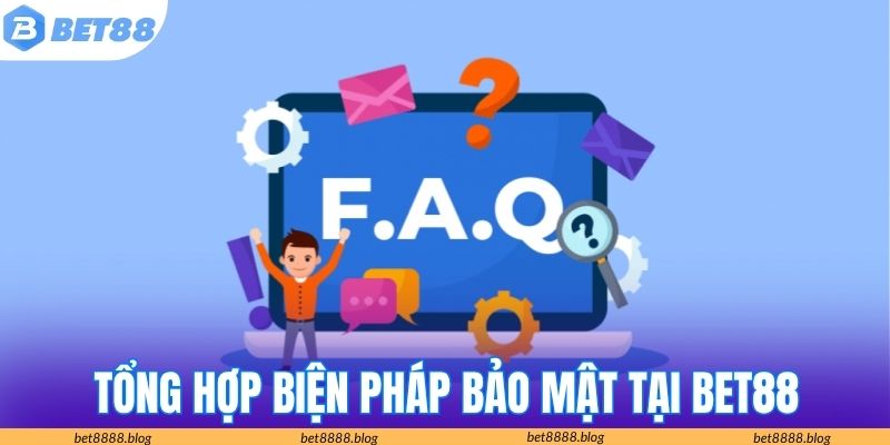Tổng hợp biện pháp bảo mật tại BET88